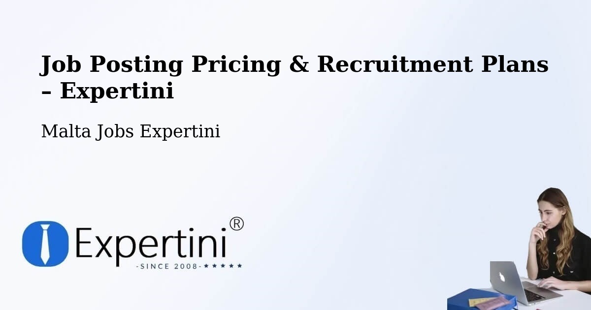 Job Posting Pricing & Recruitment Plans – Fgura - Fgura, Malta Jobs Expertini