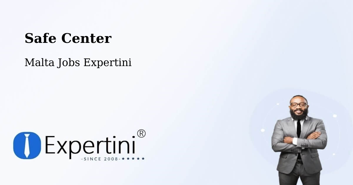 Safety Center – Fgura - Malta Jobs Expertini